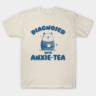 Diagnosed With Anxie-Tea, Funny Anxiety Shirt, Anxious T Shirt, Dumb Y2k Shirt, Stupid Bear Shirt, Cartoon Tee, Silly Retro Meme T-Shirt